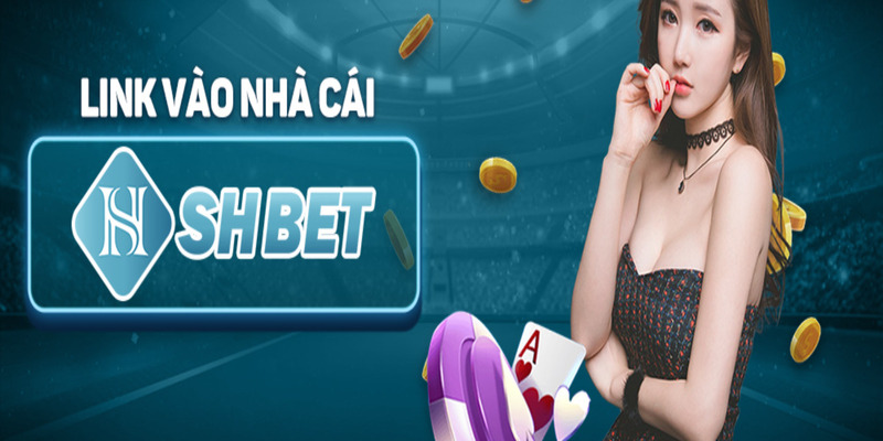 Truy cập đúng link nhà cái để trải nghiệm tại casino SHBET