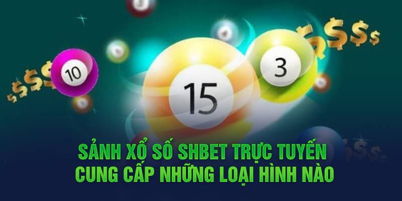 Xổ số SHBET siêu tốc được nhiều thành viên nhà cái quan tâm lựa chọn